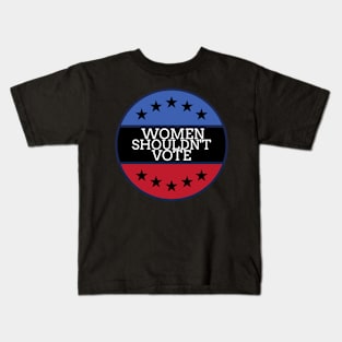 Women Shouldn't Vote Kids T-Shirt